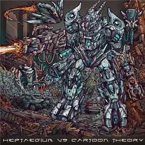 Heptaedium / Cartoon Theory - Heptaedium & Cartoon Theory [Split] FLAC