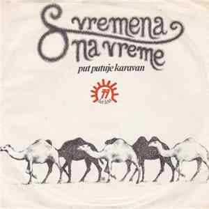S Vremena Na Vreme - Put Putuje Karavan / Priča Sa Istočne Strane FLAC