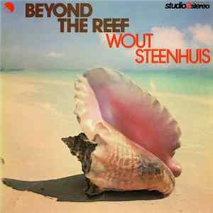 Wout Steenhuis - Beyond The Reef FLAC
