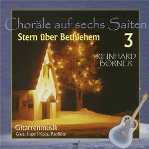 Reinhard Börner Gast: Ingolf Kaes - Choräle Auf Sechs Saiten 3 - Stern Über Bethlehem FLAC