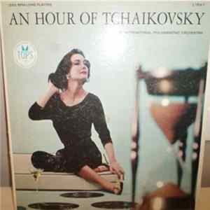 The International Philharmonic Orchestra - An Hour Of Tchaikovsky FLAC