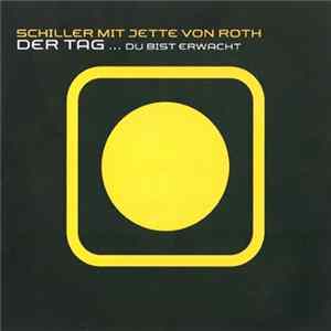 Schiller Mit Jette von Roth - Der Tag ... Du Bist Erwacht FLAC
