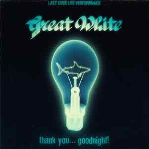Great White - Thank You...Goodnight! FLAC