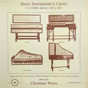 Christiane Wuyts - Quatre Instruments À Clavier Et À Cordes Pincées: 1440 À 1626 FLAC