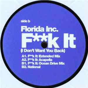 Florida Inc. - F**k It! (I Don't Want You Back) FLAC