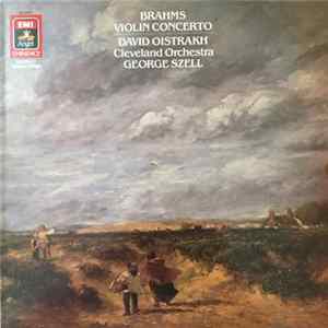 Brahms, David Oistrakh, George Szell, The Cleveland Orchestra - Brahms Violin Concerto In D FLAC