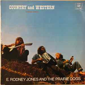 E. Rodney Jones and the Prairie Dogs - Country And Western - American Folklore FLAC