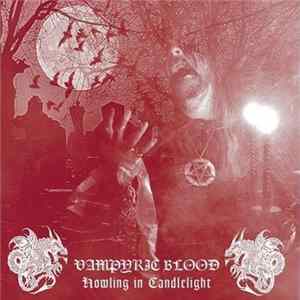 Vampyric Blood - Howling In Candlelight FLAC