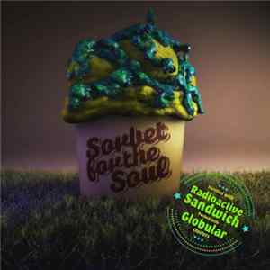 Radioactive Sandwich & Globular - Sorbet For The Soul FLAC