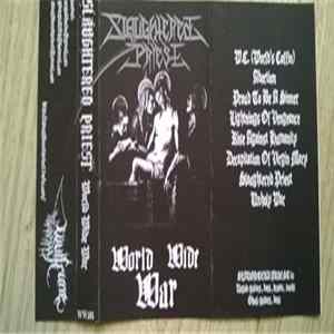 Slaughtered Priest - World Wide War FLAC