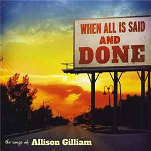 Allison Gilliam - When All Is Said And Done FLAC