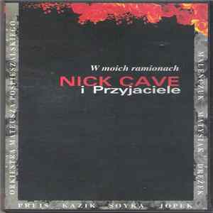 Nick Cave I Przyjaciele - W Moich Ramionach FLAC