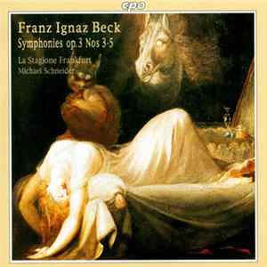 Franz Ignaz Beck – La Stagione Frankfurt, Michael Schneider - Symphonies Op.3 Nos 3-5 FLAC