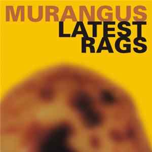 Murangus - Latest Rags FLAC