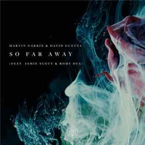 Martin Garrix & David Guetta Feat. Jamie Scott & Romy - So Far Away FLAC