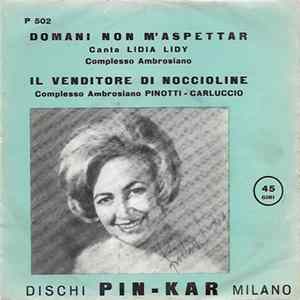 Lidia Lidy, Complesso Ambrosiano Pinotti-Carluccio - Domani Non M'aspettar / Il Venditore Di Noccioline FLAC