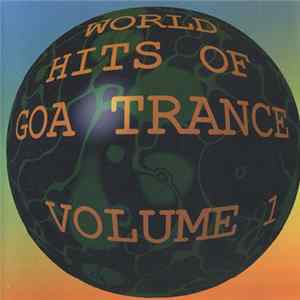 Various - World Hits Of Goa Trance (Volume 1) FLAC