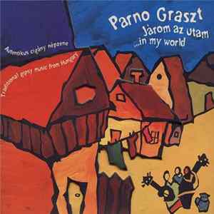 Parno Graszt - Járom Az Utam / ...In My World FLAC