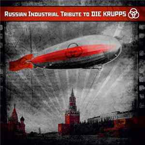 Various - Russian Industrial Tribute To Die Krupps FLAC