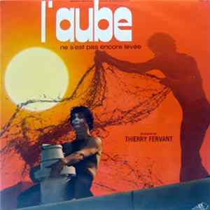 Thierry Fervant - L'aube Ne S'est Pas Encore Levée (Musique Originale Du Film) FLAC