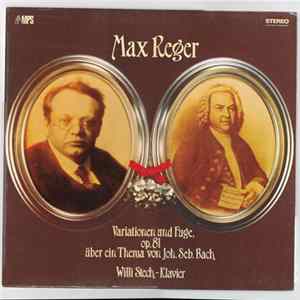 Max Reger, Willi Stech - Variationen Und Fuge, Op. 81 Über Ein Thema Von Joh. Seb. Bach FLAC