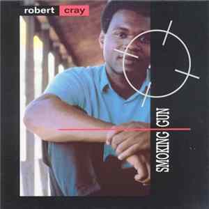 The Robert Cray Band - Smoking Gun FLAC