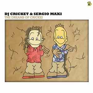 DJ Cricket & Sergio Maxi - The Dreams Of Crickxi FLAC