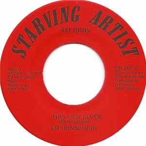 Ed Henscheid - This Old River / Call Me FLAC