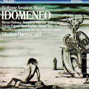 Nikolaus Harnoncourt, Werner Hollweg, Trudeliese Schmidt, Rachel Yakar, Felicity Palmer, Kurt Equiluz, Robert Tear, Simon Estes, Mozartorchester & Chor Des Opernhauses Zürich, Wolfgang Amadeus Mozart - Idomeneo FLAC