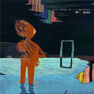 Mr. Mina - Choice Parade, Pt. 1: A Wan Parable FLAC