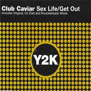 Club Caviar - Sex Life / Get Out FLAC