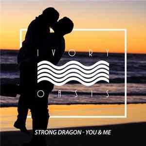 Strong Dragon - You & Me FLAC