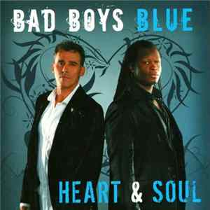 Bad Boys Blue - Heart & Soul FLAC