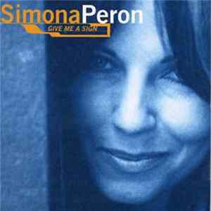 Simona Peron - Give Me A Sign FLAC