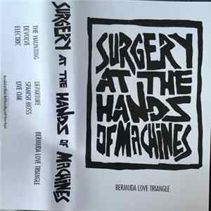 The Bermuda Love Triangle - Surgery At The Hands Of Machines FLAC