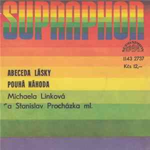 Michaela Linková A Stanislav Procházka Ml. - Abeceda Lásky / Pouhá Náhoda FLAC