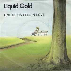 Liquid Gold - One Of Us Fell In Love FLAC