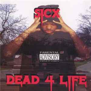 Sicx - Dead 4 Life FLAC