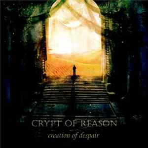Crypt Of Reason - Creation Of Despair FLAC