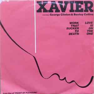 Xavier Featuring George Clinton & Bootsy Collins - Work That Sucker To Death / Love Is On The One FLAC