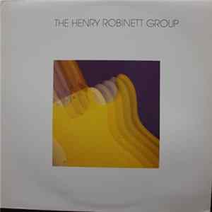 The Henry Robinett Group - The Henry Robinett Group FLAC