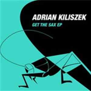 Adrian Kiliszek - Get The Sax EP FLAC