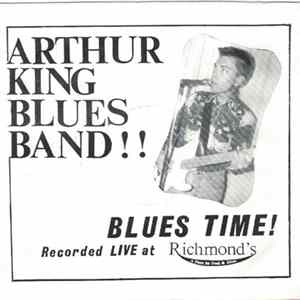 Arthur King Blues Band - Blues Time! Recorded Live At Richmond's FLAC