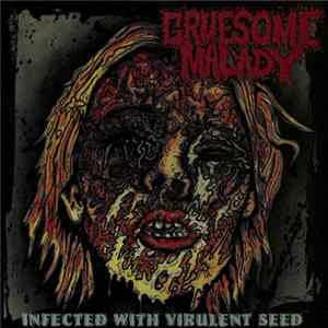 Gruesome Malady - Infected With Virulent Seed FLAC