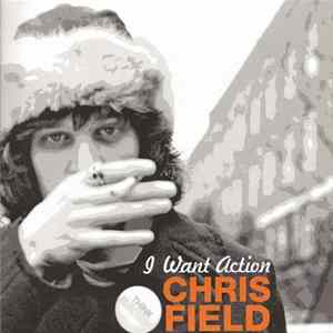 Chris Field - I Want Action FLAC