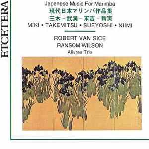 Robert Van Sice, Ransom Wilson, Allures Trio - Japanese Music For Marimba FLAC