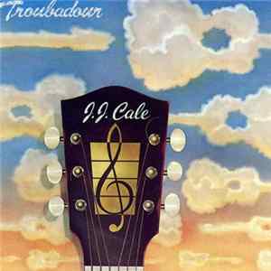 J.J. Cale - Troubadour FLAC