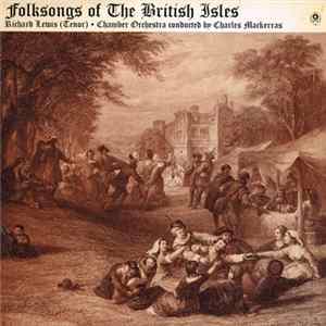 Richard Lewis (Tenor) ♦ Chamber Orchestra Conducted By Sir Charles Mackerras - Folksongs Of The British Isles FLAC