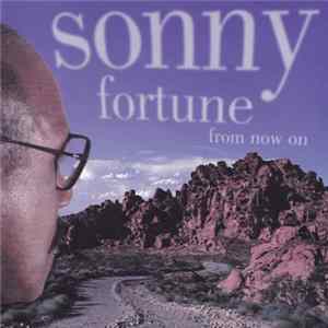 Sonny Fortune - From Now On FLAC