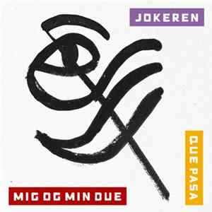 Jokeren - Mig Og Min Due / Que Pasa FLAC